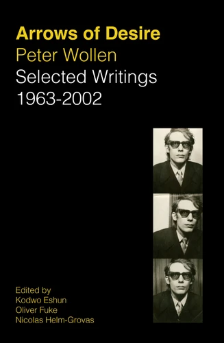 Arrows of Desire: Selected Writings 1963-2002 book cover by Peter Wollen