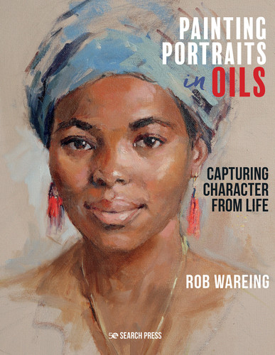 Painting Portraits in Oils: Capturing character from life book cover by Rob Wareing