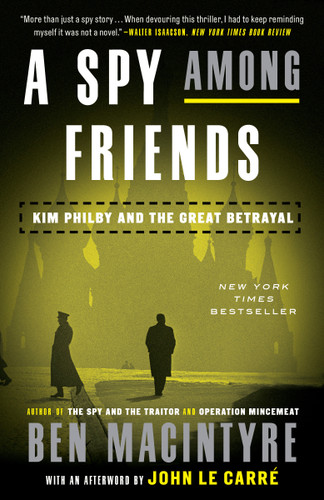 A Spy Among Friends: Kim Philby and the Great Betrayal book cover by Ben Macintyre