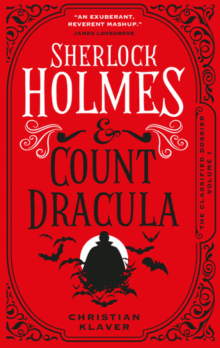 Sherlock Holmes and Count Dracula: The First of The Classified Dossier Series (The Classified Dossier) book cover by Christian Klaver