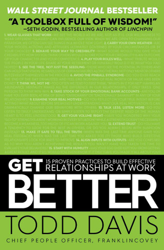 Get Better: 15 Proven Practices to Build Effective Relationships at Work [Paperback] Cover