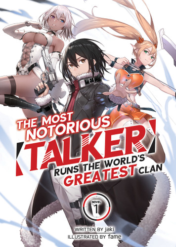 The Most Notorious "Talker" Runs the World's Greatest Clan (Light Novel) Vol. 1 (The Most Notorious "Talker" Runs the World's Greatest Clan (Light Novel)) book cover by Jaki