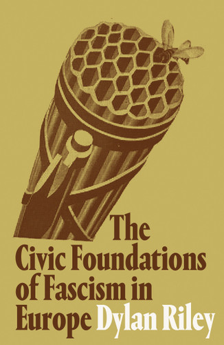 The Civic Foundations of Fascism in Europe book cover by Dylan Riley