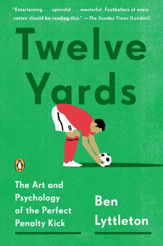 Twelve Yards: The Art and Psychology of the Perfect Penalty Kick book cover by Ben Lyttleton
