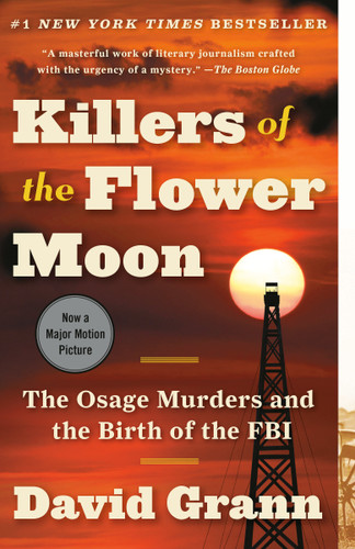 Killers of the Flower Moon: The Osage Murders and the Birth of the FBI book cover by David Grann