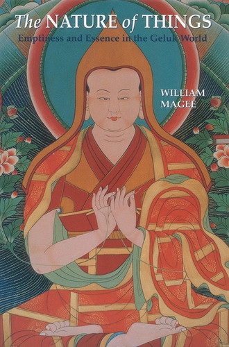 The Nature of Things: Emptiness and Essence in the Geluk World book cover by William A. Magee