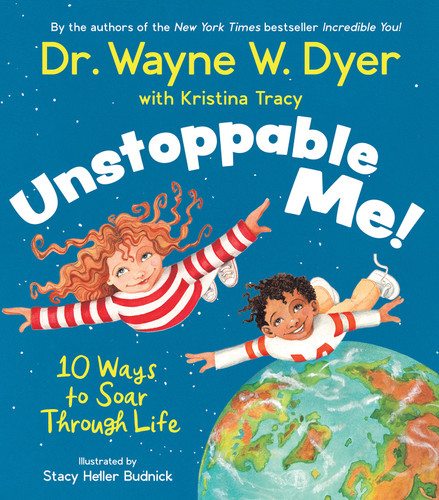 Unstoppable Me!: 10 Ways to Soar Through Life book cover by Dr. Wayne W. Dyer, Kristina Tracy