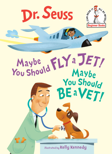 Maybe You Should Fly a Jet! Maybe You Should Be a Vet! (Beginner Books) book cover by Dr. Seuss