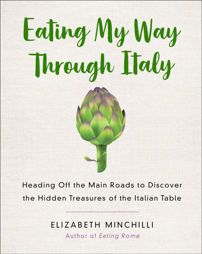 Eating My Way Through Italy: Heading Off the Main Roads to Discover the Hidden Treasures of the Italian Table book cover by Elizabeth Minchilli