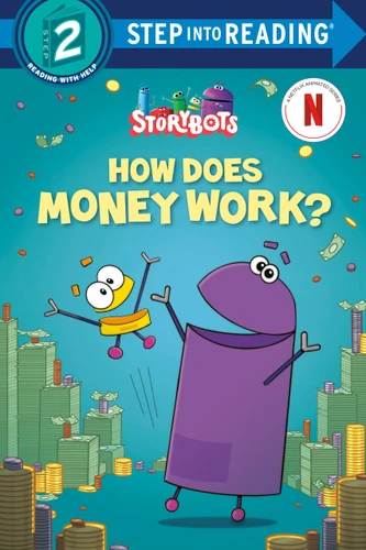 How Does Money Work? (StoryBots) (Step into Reading, Step 2) book cover by Scott Emmons