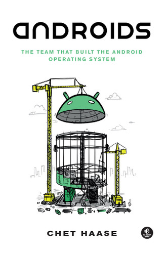 Androids: The Team that Built the Android Operating System book cover by Chet Haase