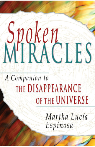 Spoken Miracles: A Companion to The Disappearance of the Universe book cover by Martha Lucia Espinosa