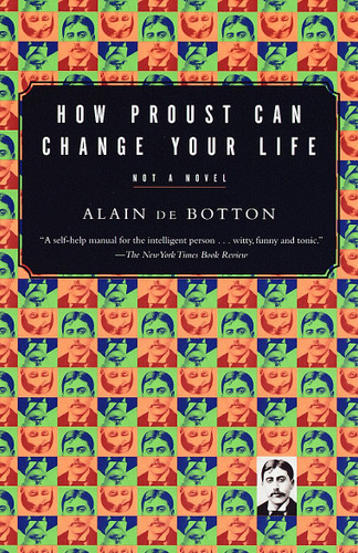 How Proust Can Change Your Life (Vintage International) book cover by Alain De Botton