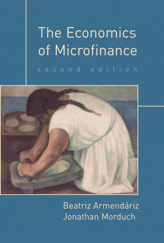 The Economics of Microfinance, second edition book cover by Beatriz Armendariz, Jonathan Morduch