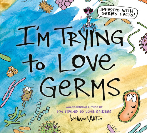 I'm Trying to Love Germs book cover by Bethany Barton
