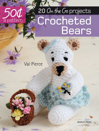 50 Cents a Pattern: Crocheted Bears: 20 On the Go projects (50 Cents a Pattern) book cover by Val Pierce