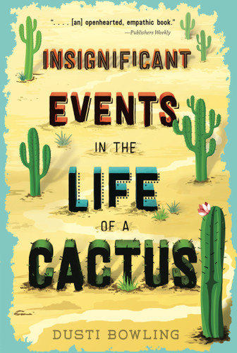 Insignificant Events in the Life of a Cactus (Life of a Cactus #1) book cover by Dusti Bowling