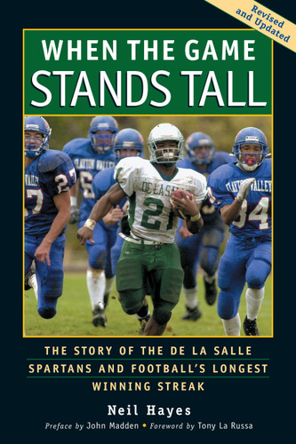 When the Game Stands Tall: The Story of the De La Salle Spartans and Football's Longest Winning Streak book cover by Neil Hayes