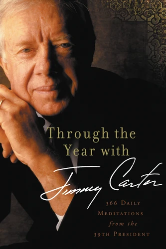 Through the Year with Jimmy Carter: 366 Daily Meditations from the 39th President book cover by Jimmy Carter