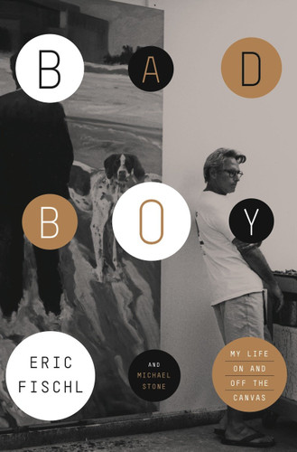 Bad Boy: My Life On and Off the Canvas book cover by Eric Fischl, Michael Stone