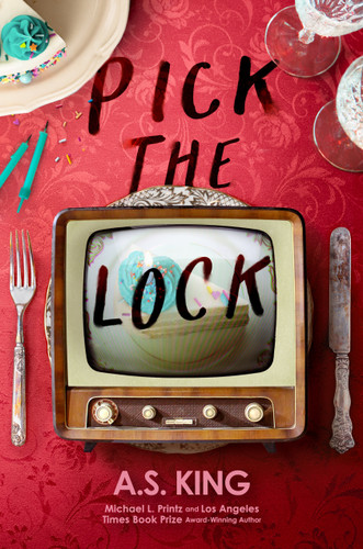 Pick the Lock book cover by A.S. King
