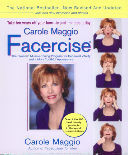 Carole Maggio Facercise (R): The Dynamic Muscle-Toning Program for Renewed Vitality and a More Youthful Appearance, Revised and Updated book cover by Carole Maggio