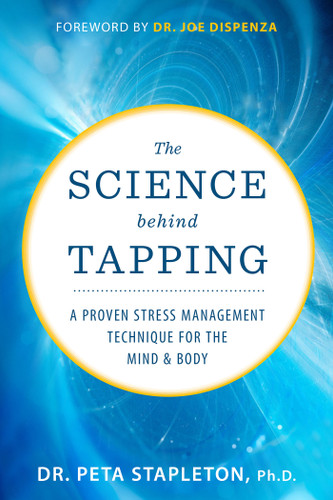 The Science Behind Tapping: A Proven Stress Management Technique for the Mind and Body book cover by Peta Stapleton, Ph.D.