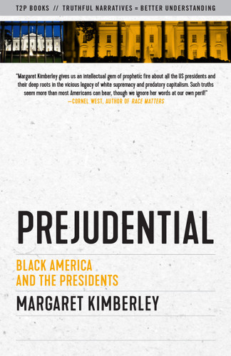 Prejudential: Black America and the Presidents (Truth to Power) book cover by Margaret Kimberley