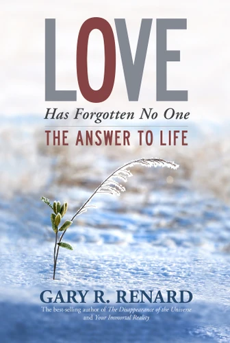 Love Has Forgotten No One: The Answer to Life book cover by Gary R. Renard