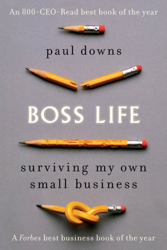 Boss Life: Surviving My Own Small Business book cover by Paul Downs