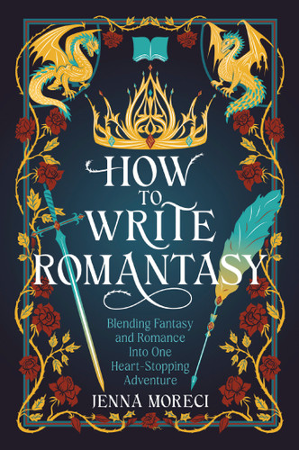 How to Write Romantasy: Blending Fantasy and Romance into One Heart-Stopping Adventure book cover by Jenna Moreci