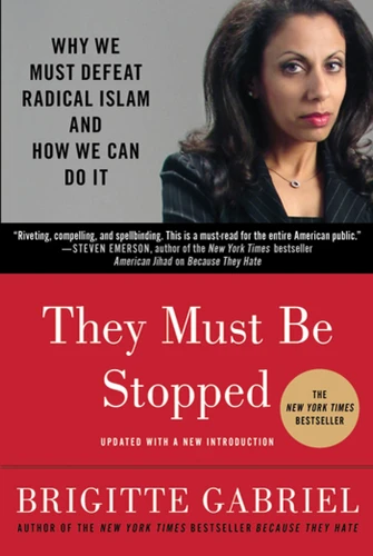 They Must Be Stopped: Why We Must Defeat Radical Islam and How We Can Do It book cover by Brigitte Gabriel