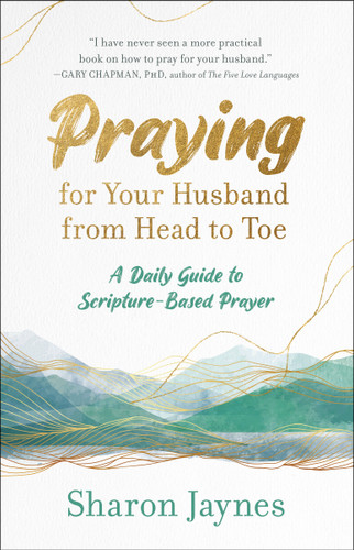 Praying for Your Husband from Head to Toe: A Daily Guide to Scripture-Based Prayer book cover by Sharon Jaynes