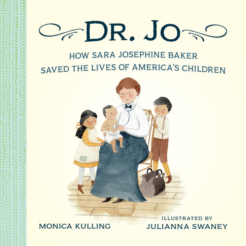 Dr. Jo: How Sara Josephine Baker Saved the Lives of America's Children book cover by Monica Kulling