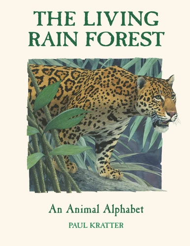 The Living Rain Forest: An Animal Alphabet book cover by Paul Kratter