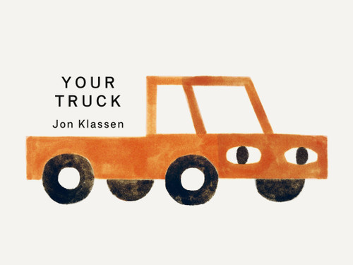 Your Truck: (A Board Book with Minimalist Illustrations That Explores Ownership, Imagination, and Perspective) (Your Things) book cover by Jon Klassen