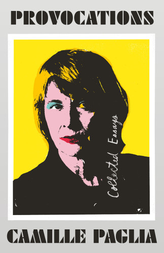 Provocations: Collected Essays on Art, Feminism, Politics, Sex, and Education book cover by Camille Paglia