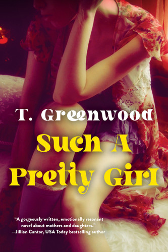 Such a Pretty Girl: A Captivating Historical Novel book cover by T. Greenwood