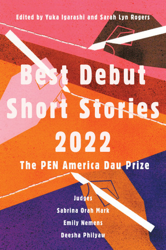 Best Debut Short Stories 2022: The PEN America Dau Prize (PEN America) book cover by 