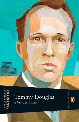 Extraordinary Canadians: Tommy Douglas (Extraordinary Canadians) book cover by Vincent Lam