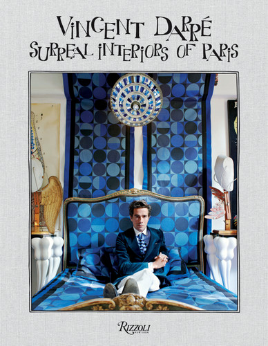 Vincent Darre: Surreal Interiors of Paris book cover by 
