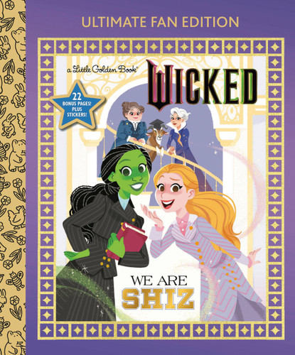 We Are Shiz: Ultimate Fan Edition (Universal Pictures Wicked): 22 Bonus Pages! Stickers! (Little Golden Book) book cover by Mary Man-Kong
