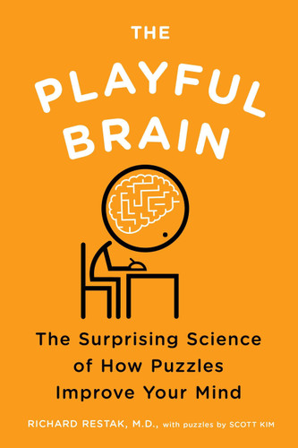 The Playful Brain: The Surprising Science of How Puzzles Improve Your Mind book cover by Richard Restak, Scott Kim