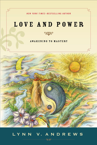 Love and Power: Awakening to Mastery book cover by Lynn V. Andrews