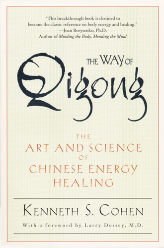 The Way of Qigong: The Art and Science of Chinese Energy Healing book cover by Kenneth S. Cohen