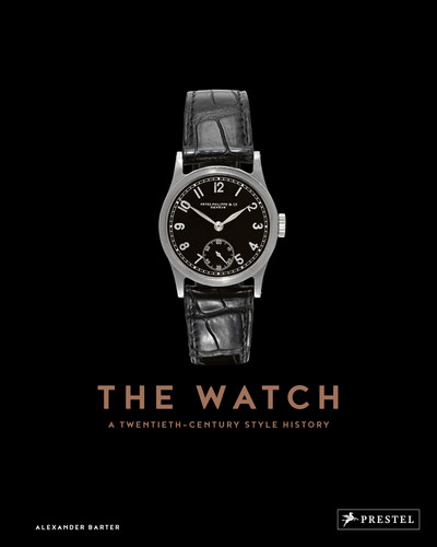The Watch: A Twentieth Century Style History book cover by Alexander Barter