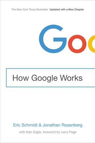 How Google Works book cover by Jonathan Rosenberg, Eric Schmidt