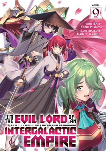 I'm the Evil Lord of an Intergalactic Empire! (Light Novel) Vol. 9 (I'm the Evil Lord of an Intergalactic Empire! (Light Novel)) book cover by Yomu Mishima