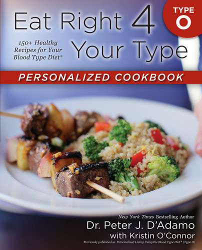 Eat Right 4 Your Type Personalized Cookbook Type O: 150+ Healthy Recipes for Your Blood Type Diet (Eat Right 4 Your Type) book cover by Dr. Peter J. D'Adamo, Kristin O'Connor