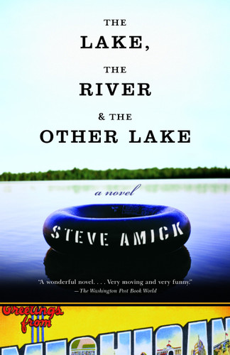 The Lake, the River & the Other Lake book cover by Steve Amick